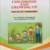 CHILDHOOD AND GROWING UP Paper 101 (Compulsory) for First Year BEd Semester 1 | Dr. Kailas S. Daundkar | Nirali Prakashan