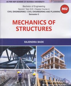 MECHANICS OF STRUCTURES (2093114) For Mumbai University Civil Engineering / Civil Engineering and Planning Semester 3 | Rajendra Bade | Nirali Prakashan
