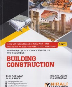 BUILDING CONSTRUCTION for DBATU Second Year (SY) BTech Course in Civil Engineering Semester 3 | Dr. S.R. Bhagat | Nirali Prakashan
