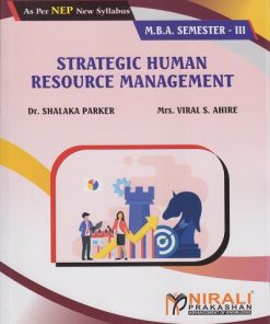 STRATEGIC HUMAN RESOURCE MANAGEMENT for MBA Semester 3 | Dr. Shalaka Parker, Mrs. Viral S. Ahire | Nirali Prakashan