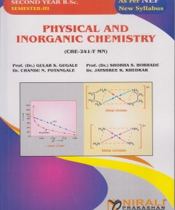 PHYSICAL AND INORGANIC CHEMISTRY for SPPU SY BSc Semester 3 | Prof. (Dr.) Gulab S. Gugale, Prof. (Dr.) Shobha S. Borhade, Dr. Chandu N. Potangale, Dr. Jayshree K. Khedkar | Nirali Prakashan