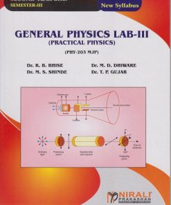 GENERAL PHYSICS LAB (PRACTICAL PHYSICS) [PHY-203-MJP] For SY BSc Physics : Semester | Dr. R.B. Bhise, Dr. M.D. Dhiware, Dr. M.S. Shinde, Dr. T.P. Gujar | Nirali Prakashan