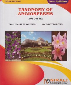 TAXONOMY OF ANGIOSPERMS (BOT-201-MJ) for SY BSc Botany Semester 3 | Prof. (Dr.) K.N. Dhumal, Dr. Sayyed Iliyas | Nirali Prakashan