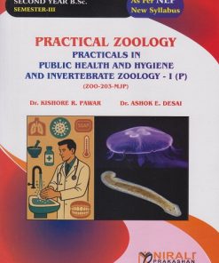 PRACTICAL ZOOLOGY Practicals in Public Health and Hygiene and Invertebrate Zoology - I (P) for SY BSc Semester 3 | Dr. Kishore R. Pawar, (Prof.) Dr. Ashok E. Desai | Nirali Prakashan