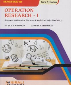 OPERATION RESEARCH 1 (Business Mathematics, Statistics & Analytics-Major Mandatory) for SY BCom Semester 3 | Dr. Anil S. Khairnar, Anagha R. Medhekar | Nirali Prakashan