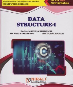 DATA STRUCTURE 1 for Second Year BSc (Computer Science) Semester 3 | Dr. Ms. Manisha Bharambe, Ms. Smita Ghorpade, Mrs. Sonal Kadam | Nirali Prakashan