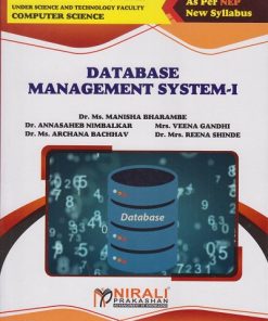 DATABASE MANAGEMENT SYSTEM 1 for Second Year BSc (Computer Science) Semester 3 | Dr. Ms. Manisha Bharambe, Dr. Annasaheb Nimbalkar, Mrs. Veena Gandhi, Dr. Ms. Archana Bachhav, Dr. Mrs. Reena Shinde | Nirali Prakashan