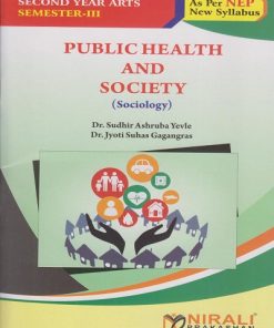 PUBLIC HEALTH AND SOCIETY (Sociology) for SY BA Semester 3 | Prof. (Dr.) Sudhir A. Yevle, Dr. Jyoti S. Gagangras | Nirali Prakashan