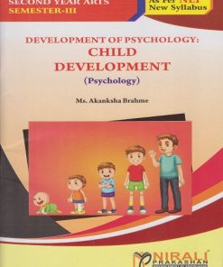 DEVELOPMENTAL PSYCHOLOGY : CHILD DEVELOPMENT for SY BA Semester 3 | Ms. Akanksha Brahme | Nirali Prakashan