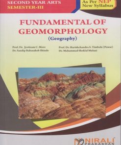 FUNDAMENTAL OF GEOMORPHOLOGY (Geography) for Second Year BA Semester 3 | Prof. Dr. Jyotiram C. More, Prof. Dr. Harishchandra S. Timbole (Pawar) | Nirali Prakashan
