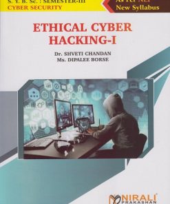 ETHICAL CYBER HACKING-1 for Second Year B.Sc. (Cyber Security) Semester 3 | Dr. Shveti Chandan, Ms. Dipalee Borse | Nirali Prakashan