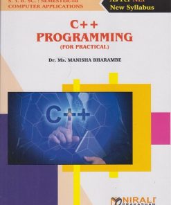 C++ PROGRAMMING for BSc (Computer Applications) Semester 3 | Dr. Ms. Manisha Bharambe | Nirali Prakashan