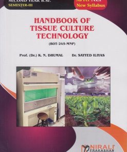 HANDBOOK OF TISSUE CULTURE TECHNOLOGY (BOT-245-MNP) for SY BSc Botany Semester 3 | Prof. (Dr.) K.N. Dhumal, Dr. Sayyed Iliyas | Nirali Prakashan