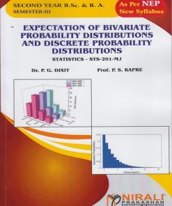 EXPECTATION OF BIVARIATE PROBABILITY DISTRIBUTIONS AND DISCRETE PROBABILITY DISTRIBUTIONS : Statistics (STS-201-MJ) for SY BSc and BA Semester 3 | Dr. P.G. Dixit, Prof. P.S. Kapre | Nirali Prakashan