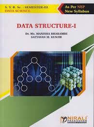 DATA STRUCTURE 1 for SY BSc (Data Science) Semester 3 | Dr. Ms. Manisha Bharambe, Satyavan M. Kunjir | Nirali Prakashan