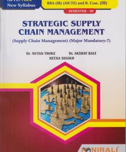 STRATEGIC SUPPLY CHAIN MANAGEMENT for SY BBA (IB) (AICTE) and BCom (IB) Semester 3 | Dr. Nutan Thoke, Dr. Akshay Bale, Heena Shaikh | Nirali Prakashan