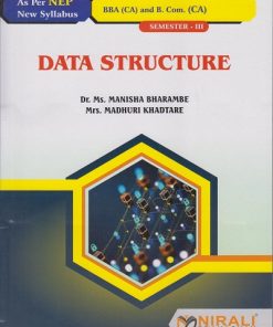 DATA STRUCTURE For BBA (CA) / BCom (CA) Semester 3 | Dr. Ms. Manisha Bharambe, Mrs. Madhuri Khadtare | Nirali Prakashan