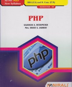 PHP For BBA (Computer Applications)/BCom (CA) Semester 3 | Prof. Gajanan A. Deshmukh, Mrs. Swati S. Jadhav | Nirali Prakashan