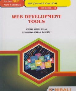 WEB DEVELOPMENT TOOLS For BBA (CA) / BCom (CA) Semester 3 | Mr. Kamil Ajmal Khan, Summaiya Imran Tamboli | Nirali Prakashan
