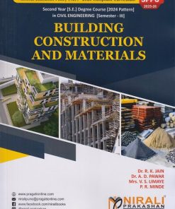 BUILDING CONSTRUCTION AND MATERIALS for SPPU Second Year (SE) Degree in Civil Engineering Semester 3 | Dr. R.K. Jain | Nirali Prakashan