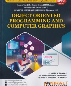 OBJECT ORIENTED PROGRAMMING AND COMPUTER GRAPHICS for Semester 3 Second Year Degree Course In Computer Engineering | Dr. Shilpa N. Bhosale | Nirali Prakashan