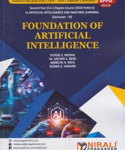 FOUNDATION OF ARTIFICIAL INTELLIGENCE for SPPU Second Year (SE) Degree in Artificial Intelligence and Machine Learning Semester 3 | Suyog S. Medhe | Nirali Prakashan