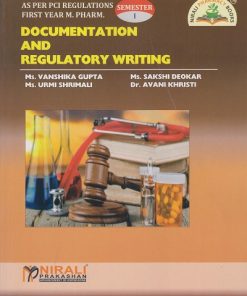 A Text Book Of DOCUMENTATION AND REGULATORY WRITING [As per PCI Regulations 2016] First Year M. Pharm. Semester 1