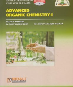 ADVANCED ORGANIC CHEMISTRY 1 for First Year Mpharm Semester 1 as per PCI | Pratik V. Malvade, Dr. Rohit Jaysing Bhor, Mrs. Hemlata Sanjay Bhawar | Nirali Prakashan