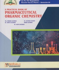 A Practical Book of PHARMACEUTICAL ORGANIC CHEMISTRY As Per PCI Regulations for Second Year B. Pharm. Semester 3