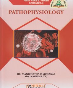 PATHOPHYSIOLOGY for First Year BPharm Semester 2 as per PCI Regulations | Dr. Manjunatha P. Mudagal, Mrs. Nageena Taj | Nirali Prakashan