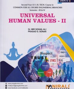 UNIVERSAL HUMAN VALUES 2 for Semester 3 And 4 Second Year (S.Y.) B.Tech. Course In Engineering (DBATU) | Dr. Mir Sohail Ali, Prasad G. Sonar | Nirali Prakashan