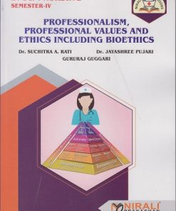 PROFESSIONALISM, PROFESSIONAL VALUES AND ETHICS INCLUDING BIOETHICS for B.Sc. Nursing Semester 4