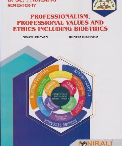 PROFESSIONALISM PROFESSIONAL VALUES AND ETHICS INCLUDING BIOETHICS for BSc Nursing Semester 4 | Swati Chavan, Renita Richard | Nirali Prakashan