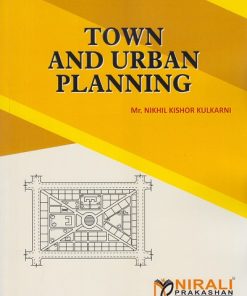TOWN AND URBAN PLANNING | Mr. Nikhil Kishor Kulkarni | Nirali Prakashan