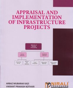 APPRAISAL AND IMPLEMENTATION OF INFRASTRUCTURE PROJECTS | Arbaz Mubarak Kazi, Vikrant Prakash Kothari | Nirali Prakashan