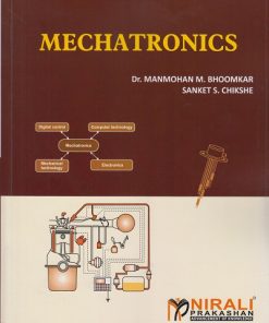 MECHATRONICS | Dr. Manmohan M. Bhoomkar, Sanket S. Chikshe | Nirali Prakashan