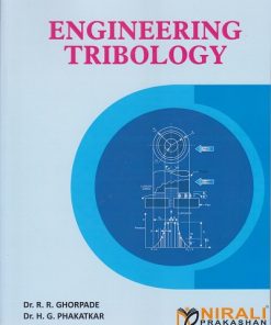 ENGINEERING TRIBOLOGY | Dr. R.P. Ghorpade, Dr. H.G. Phakatkar | Nirali Prakashan