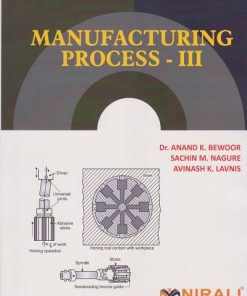 MANUFACTURING PROCESS 3 | Dr. Anand K. Bewoor, Sachin M. Nagure, Avinash K. Lavnis | Nirali Prakashan
