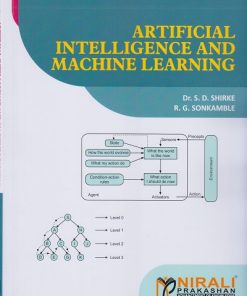 ARTIFICIAL INTELLIGENCE AND MACHINE LEARNING | Dr. S.D. Shirke, R.G. Sonkamble | Nirali Prakashan