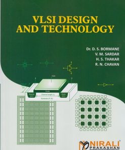 VLSI DESIGN AND TECHNOLOGY | Dr. D.S. Bormane, V.M. Sardar, H.S. Thakar, R.N. Chavan | Nirali Prakashan