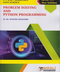 PROBLEM SOLVING AND PYTHON PROGRAMMING for FY BSc (Data Science) Semester 1 | Dr. Ms. Manisha Bharambe | Nirali Prakashan