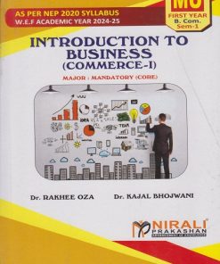 Introduction to Business (Commerce 1) - For First Year BCom (MU) - Semester 1 - As Per NEP Syllabus (Major Mandatory) | Dr. Rakhee Oza, Dr. Kajal Bhojwani | Nirali Prakashan