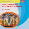 UTILIZATION OF ELECTRICAL ENERGY for MSBTE K Scheme (Course Code : 314323) Semester 4 Second Year Diploma In Electrical Engineering | Chaudhari | Nirali Prakashan