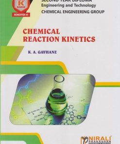 CHEMICAL REACTION KINETICS for Second Year Diploma In Chemical Engineering Group MSBTE K Scheme Semester 4