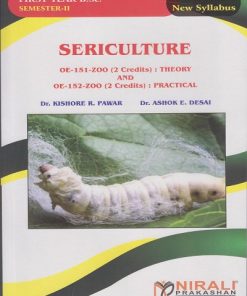 SERICULTURE : OE-151 ZOO [2 Credits] : Theory and OE - 152 - ZOO [2 Credits] : Practicals for FY BSc Zoology Semester 2 | Dr. Kishore R. Pawar, Dr. Ashok E. Desai | Nirali Prakashan