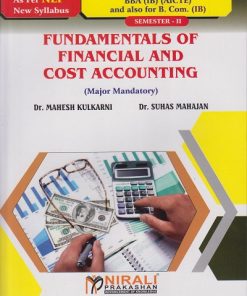 FUNDAMENTALS OF FINANCIAL AND COST ACCOUNTING (Course Code No : BBAIB201T) for BBA (IB) (AICTE) : Semester 2 | Dr. Mahesh Kulkarni, Dr. Suhas Mahajan | Nirali Prakashan