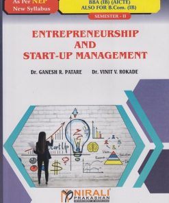 ENTREPRENEURSHIIP AND START-UP MANAGEMENT (Credits : 2) for BBA (IB) (AICTE) : Semester 2 | Dr. Ganesh R. Patare, Dr. Vinit V. Rokade | Nirali Prakashan