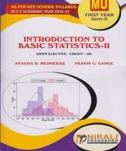 INTRODUCTION TO BASIC STATISTICS 2 for (MU) First Year Semester 2 | Anagha R. Medhekar, Pravin G. Gadge | Nirali Prakashan