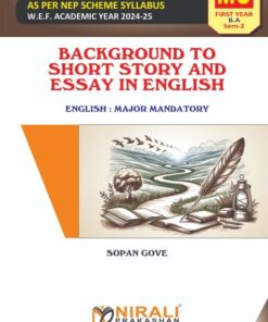 Background to Short Story and Essay in English ? For MU FYBA Semester 2 | Sopan Gove | Nirali Prakashan