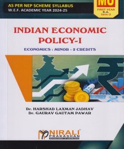 INDIAN ECONOMIC POLICY 1: Economics Minor Credits 2 for MU First Year BA (Semester 2) | Dr. Harshad Laxman Jadhav, Dr. Gaurav Gautam Pawar | Nirali Prakashan